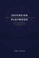 SOVEREIGN PLAYBOOK: How to Run a Startup and Avoid the Pitfalls B0GV9WTGJ5 Book Cover