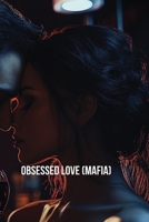 Obsessed Love (Mafia) B0DR98BGJL Book Cover