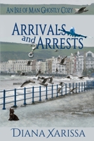 Arrivals and Arrests 1537699547 Book Cover