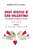 Ogni Giorno È San Valentino: brevi poesie da dedicare a chi ami B0BVDX1JGQ Book Cover
