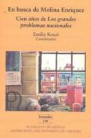 En Busca de Molina Enriquez: Cien Anos de Los Grandes Problemas Nacionales 607462075X Book Cover