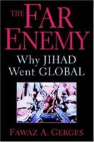 The Far Enemy: Why Jihad Went Global (Cambridge Middle East Studies) 0521791405 Book Cover