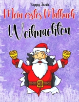 Mein Erstes Malbuch Weihnachten: Weihnachtsmann Weihnachtselfen Nikolaus Rentier Malbuch Für Kinder | Ausmalbuch Weihnachten Für Die Allerkleinsten | Kritzelbuch ab 3 Jahre B08L2NLPKY Book Cover