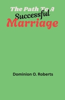 The Path To A Successful Marriage B0FQRRLHWJ Book Cover