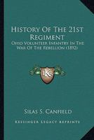 History Of The 21st Regiment: Ohio Volunteer Infantry In The War Of The Rebellion 1166654958 Book Cover