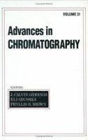 Advances in Chromatography: Volume 31 0824785681 Book Cover