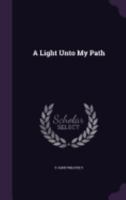 A Light Unto My Path 1359057684 Book Cover