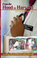 From the Hood to Harvard: Capturing the American Dream 0615741673 Book Cover