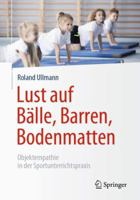 Lust Auf B�lle, Barren, Bodenmatten: Objektempathie in Der Sportunterrichtspraxis 3658237384 Book Cover