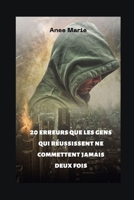 20 erreurs que les gens qui r�ussissent ne commettent jamais deux fois B0BCWHPM1L Book Cover