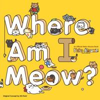 Neko Atsume: Kitty Collector—Where Am I Meow? 1421598019 Book Cover