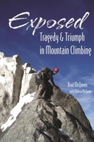 Exposed: Tragedy & Triumph in Mountain Climbing 1555664598 Book Cover