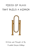 Pieces Of Glass That Build A Mirror 1662906781 Book Cover