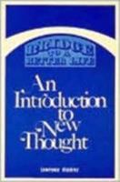 Bridge to a Better Life: An Introduction to New Thought 087516255X Book Cover