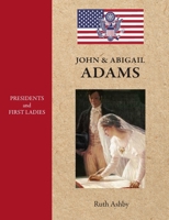 Presidents & First Ladies-John & Abigail Adams 1596876603 Book Cover