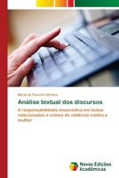Análise textual dos discursos: A responsabilidade enunciativa em textos relacionados a crimes de violência contra a mulher 6202405228 Book Cover