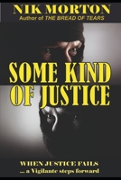 SOME KIND OF JUSTICE B0C9S8SG7Y Book Cover