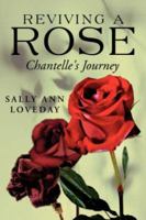 Reviving a Rose: Chantelle's Journey 1425998607 Book Cover