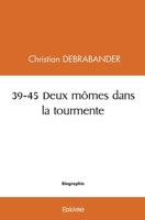 39-45 Deux mômes dans la tourmente (French Edition) 2414529598 Book Cover