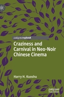 Craziness and Carnival in Neo-Noir Chinese Cinema 3030730808 Book Cover