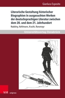 Literarische Gestaltung Historischer Biographien in Ausgesuchten Werken der Deutschsprachigen Literatur Zwischen Dem 20. und Dem 21. Jahrhundert : Nadolny, Kehlmann, Kracht, Ransmayr 384711610X Book Cover