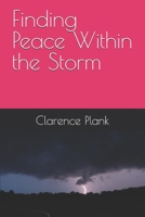 Finding Peace Within the Storm 1084185164 Book Cover