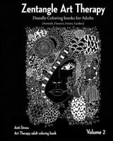 Zentangle Art therapy : Zentangle Doodle Coloring books for Adults : Animals, Flowers, Forest, Garden 1540593622 Book Cover