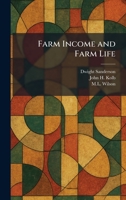 Farm Income and Farm Life 1025650972 Book Cover