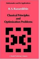 Classical Principles and Optimization Problems (Mathematics and its Applications) 9027726051 Book Cover