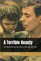 A Terrible Beauty: The Vietnam War and the Sixties, as Seen from Both Sides B0GP9W2LM6 Book Cover