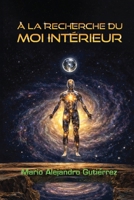 À la recherche du moi intérieur (French Edition) B0HF1NC9Y3 Book Cover