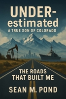 UNDERestimated: The Roads that Built Me B0GV22LFJ8 Book Cover