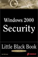 Windows 2000 Security Little Black Book: The Hands-On Reference Guide for Establishing a Secure Windows 2000 Network 1576103870 Book Cover