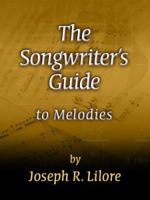 The Songwriter's Guide to Melodies 0964659611 Book Cover