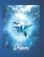 Dream Dolphins: Dolphin journal, 100 lined pages; 8.5 x 11 1651121087 Book Cover