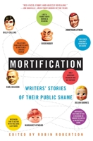 Mortification: Writers' Stories of Their Public Shame 0007170580 Book Cover