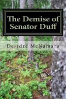 The Demise of Senator Duff: The Shrine Mysteries 146797739X Book Cover