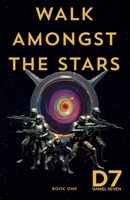 WALK AMONGST THE STARS: BOOK ONE B0G23TVQ65 Book Cover