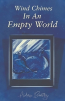 Wind Chimes In An Empty World 1777683718 Book Cover