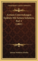 Arrians Unterredungen Epiktets: Mit Seinen Sch�lern; Volume 1 101613486X Book Cover