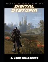 DIGITAL DYSTOPIA: RISE OF THE HUMAN REBELLION B0CK3QR2P5 Book Cover