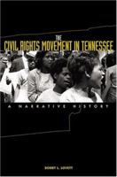 The Civil Rights Movement in Tennessee: A Narrative History 1572334436 Book Cover