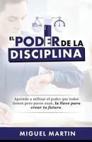 El Poder De La Disciplina 0692361928 Book Cover
