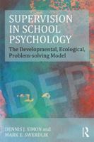 Supervision in School Psychology: The Developmental, Ecological, Problem-Solving Model 1138121533 Book Cover