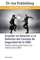 Ecuador En Relacion a la Reforma del Consejo de Seguridad de La Onu 3847387065 Book Cover