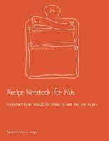 Recipe Notebook for Kids: Funny hand drawn notebook for children to write their own recipes 1080693017 Book Cover