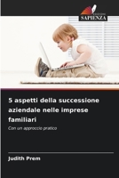 5 aspetti della successione aziendale nelle imprese familiari (Italian Edition) 6209856845 Book Cover