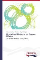 Mortalidad Materna En Oaxaca Mexico 3639555384 Book Cover