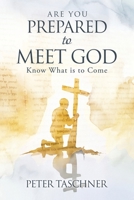Are You Prepared to Meet God?: Know What is to Come B0F2QZVJ5F Book Cover