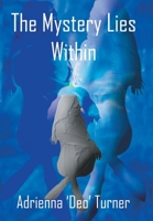 The Mystery Lies Within 1418479969 Book Cover